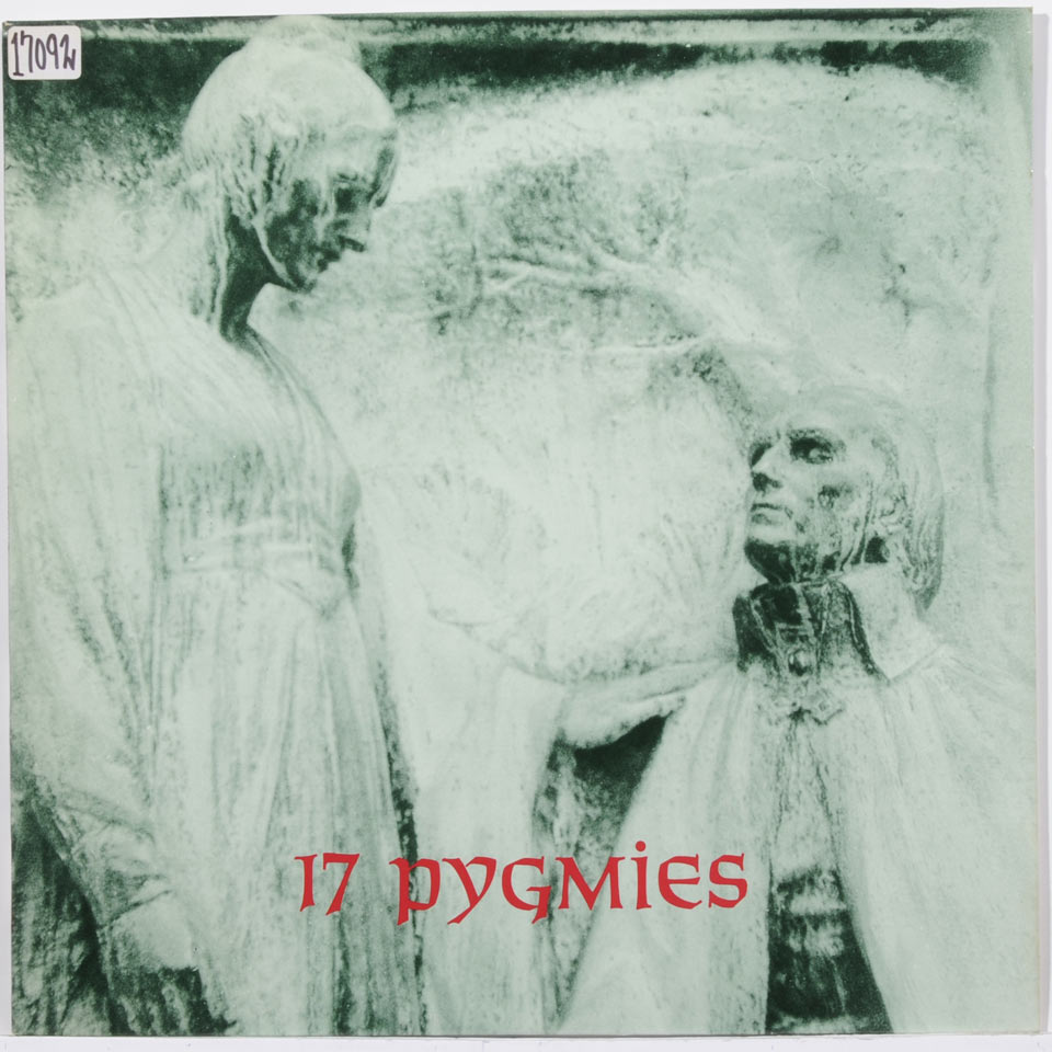 17 Pygmies - 17 Pygmies