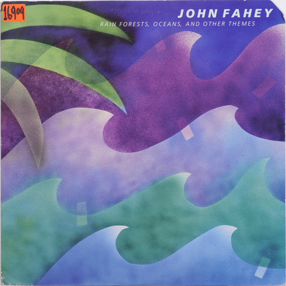 John Fahey - Rain Forests, Oceans and Other Themes