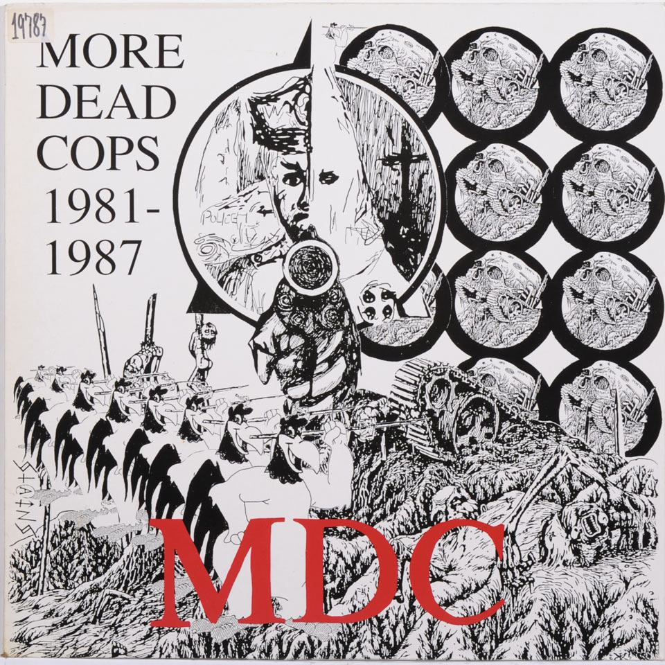 M.D.C. - More Dead Cops 1981-1987